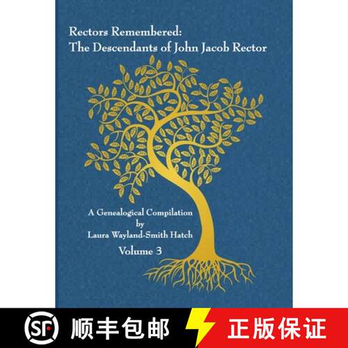 【3-4周达】Rectors Remembered: The Descendants of John Jacob Rector Volume 3 [9781312620087]