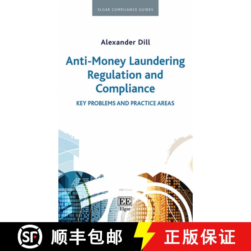 【4周达】Anti-Money Laundering Regulation and Compliance: Key Problems and Practice Areas: Key Proble... [9781788974851]