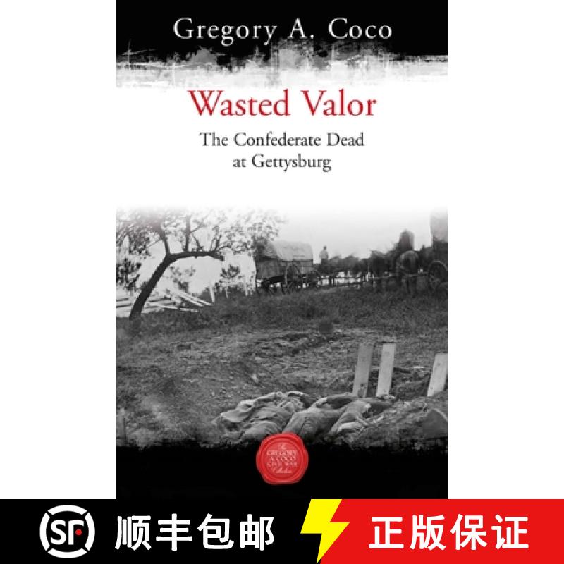 【3-4周达】Wasted Valor: The Confederate Dead at Gettysburg [9781611216462]