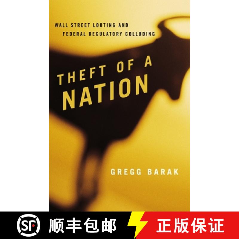 【3-4周达】Theft of a Nation : Wall Street Looting and Federal Regulatory Colluding [9781442207790]
