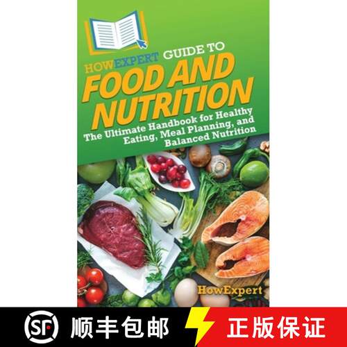 【3-4周达】精装 HowExpert Guide to Food and Nutrition: The Ultimate Handbook for Healthy Eating, Meal... [9798895730980]