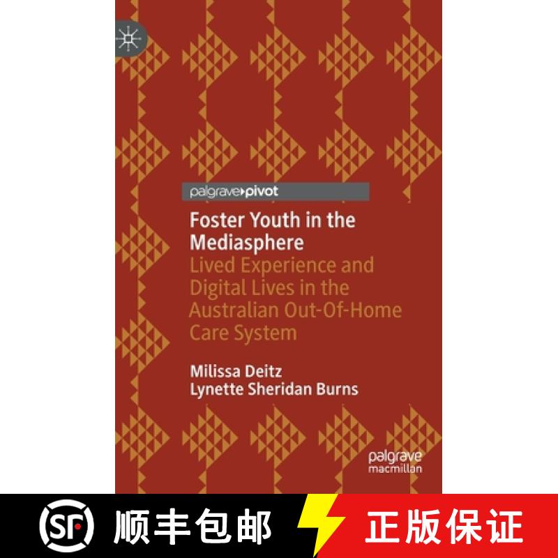 【3-4周达】Foster Youth in the Mediasphere : Lived Experience and Digital Lives in the Australian Out... [9783031179525]