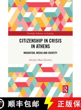 【3-4周达】Citizenship in Crisis in Athens: Migration, Media and Identity [9781032819297]