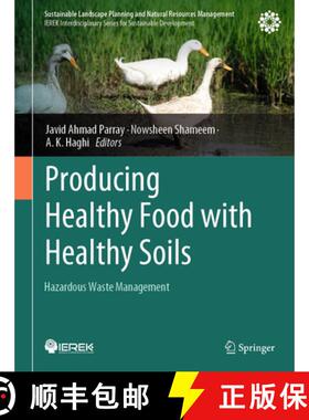 【3-4周达】精装 Producing Healthy Food with Healthy Soils: Hazardous Waste Management [9783031825354]