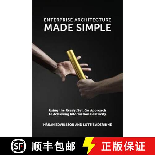 【3-4周达】Enterprise Architecture Made Simple: Using the Ready, Set, Go Approach to Achieving Inform... [9781935504634]