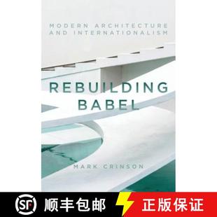 Rebuilding Babel Internationalism 9781784537128 and 4周达 Architecture Modern