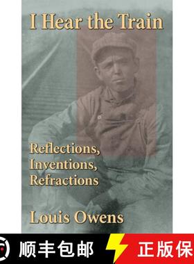 预订 I Hear the Train: Reflections, Inventions, Refractions Volume 40 [9780806190143]