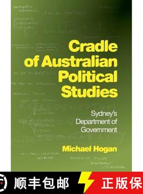 【3-4周达】Cradle of Australian Political Studies: Sydney's Department of Government [9781925138511]