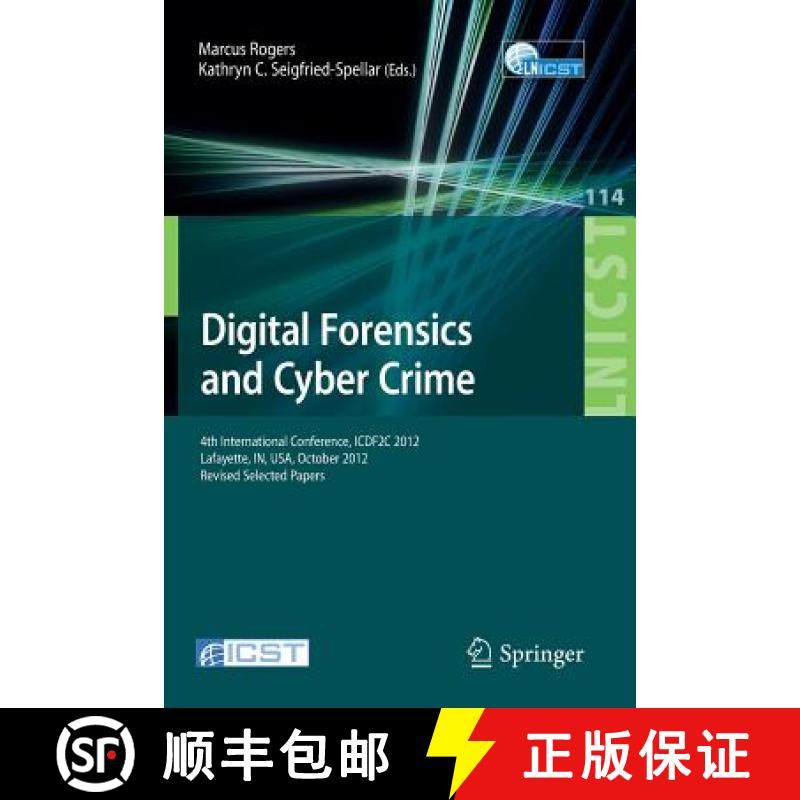 【3-4周达】Digital Forensics and Cyber Crime : 4th International Conference, ICDF2C 2012, Lafayette, ... [9783642398902]