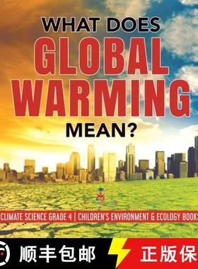 【3-4周达】What Does Global Warming Mean? | Climate Science Grade 4 | Children's Environment & Ecolog... [9781541975682]
