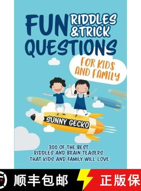 【3-4周达】Fun Riddles and Trick Questions for Kids and Family: 300 of the BEST Riddles and Brain Tea... [9781951754662]