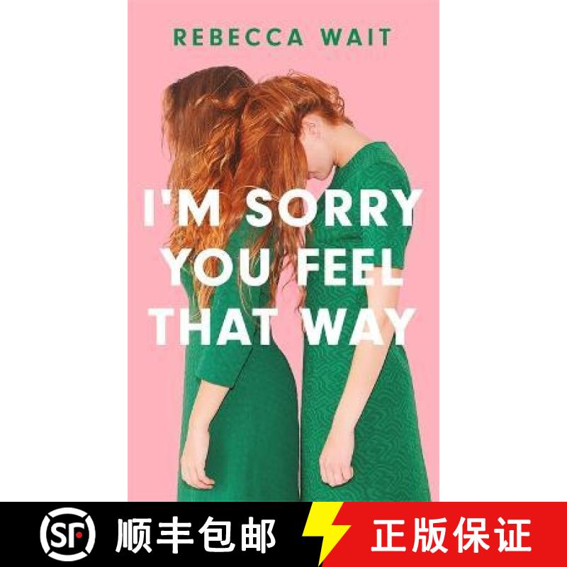 【2-3周达】I'm Sorry You Feel That Way : the whip-smart domestic comedy you won't be able to put down... [9781529420456]