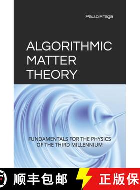 【3-4周达】Algorithmic Matter Theory: Fundamentals for the Physics of the Third Millennium [9786558724926]