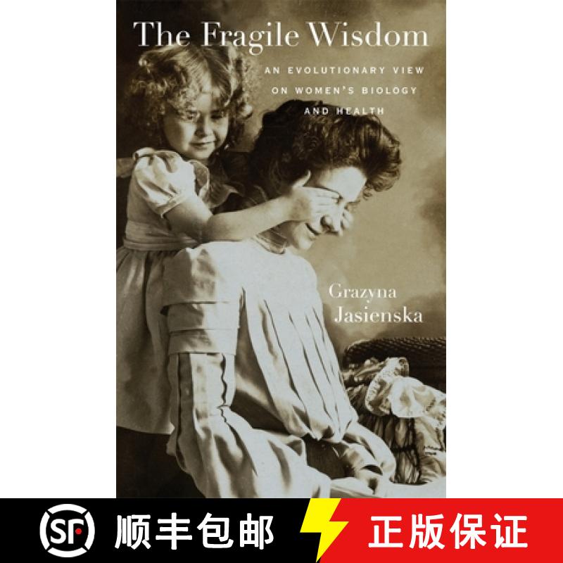 【3-4周达】The Fragile Wisdom: An Evolutionary View on Women's Biology and Health [9780674047129]