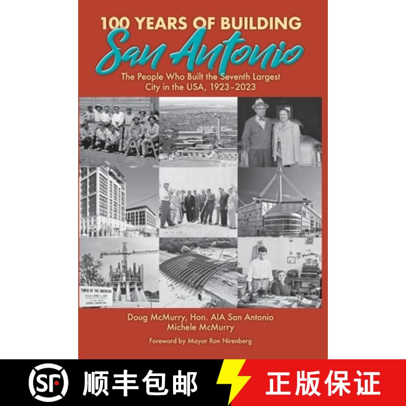 【3-4周达】100 Years of Building San Antonio: The People Who Built the Seventh Largest City in the US... [9781958407035]