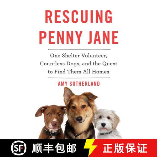 【3-4周达】精装 Rescuing Penny Jane: One Shelter Volunteer, Countless Dogs, and the Quest to Find The... [9780062377234]