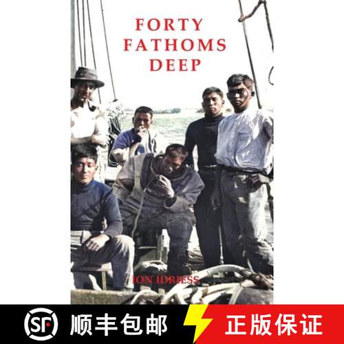 【3-4周达】FORTY FATHOMS DEEP: Pearl Divers & Sea Rovers in Australian Seas [9781922384805]