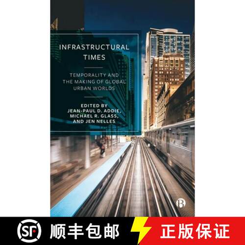 【2-3周达】Infrastructural Times: Temporality and the Making of Global Urban Worlds [9781529229721]