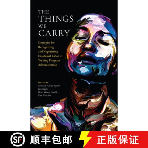 【3-4周达】The Things We Carry: Strategies for Recognizing and Negotiating Emotional Labor in Writing... [9781607329466]