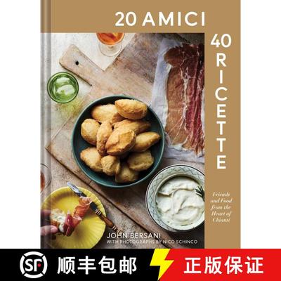 【3-4周达】20 Amici - 40 Ricette (20 Friends -- 40 Recipes): Friends and Food from the Heart of Chianti [9781685556686]