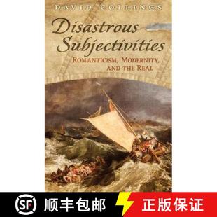 Modernity 9781487506148 4周达 Real the and Romaniticism Subjectivities Disastrous