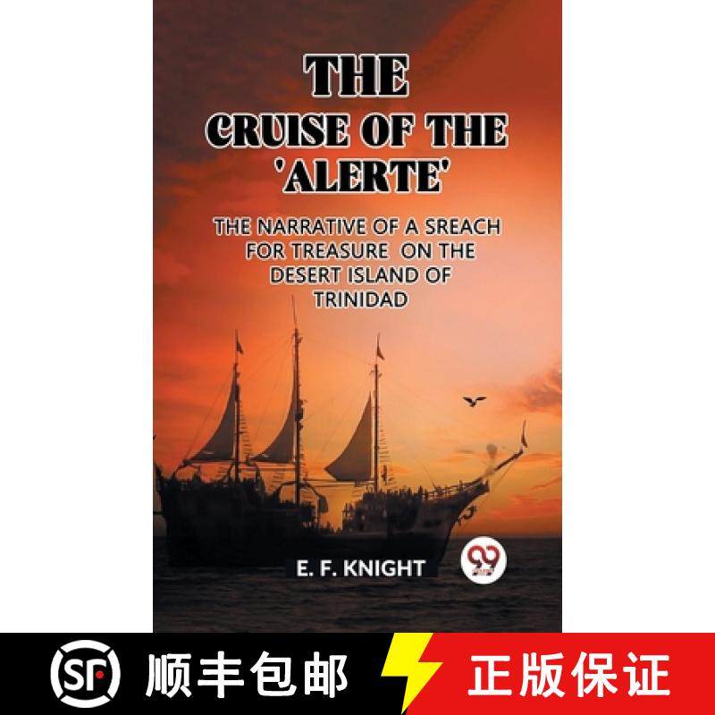 【3-4周达】Cruise of the 'Alerte'The Narrative Of a Sreach For Treasure On The Desert Island Of Trini... [9789362207814]