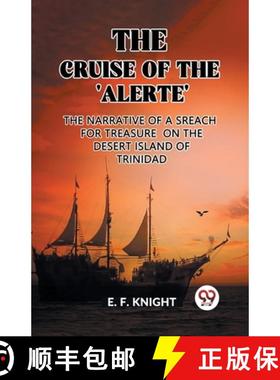 【3-4周达】Cruise of the 'Alerte'The Narrative Of a Sreach For Treasure On The Desert Island Of Trini... [9789362207814]