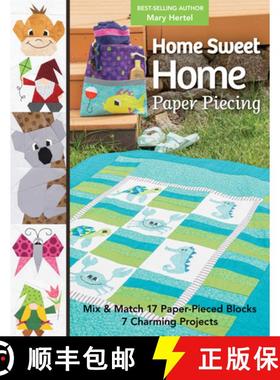 【3-4周达】Home Sweet Home Paper Piecing - Print-On-Demand Edition: Mix & Match 17 Paper-Pieced Block... [9781644033791]