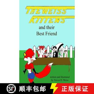 【3-4周达】The Weiss Kittens and their Best Friend [9780692926741]