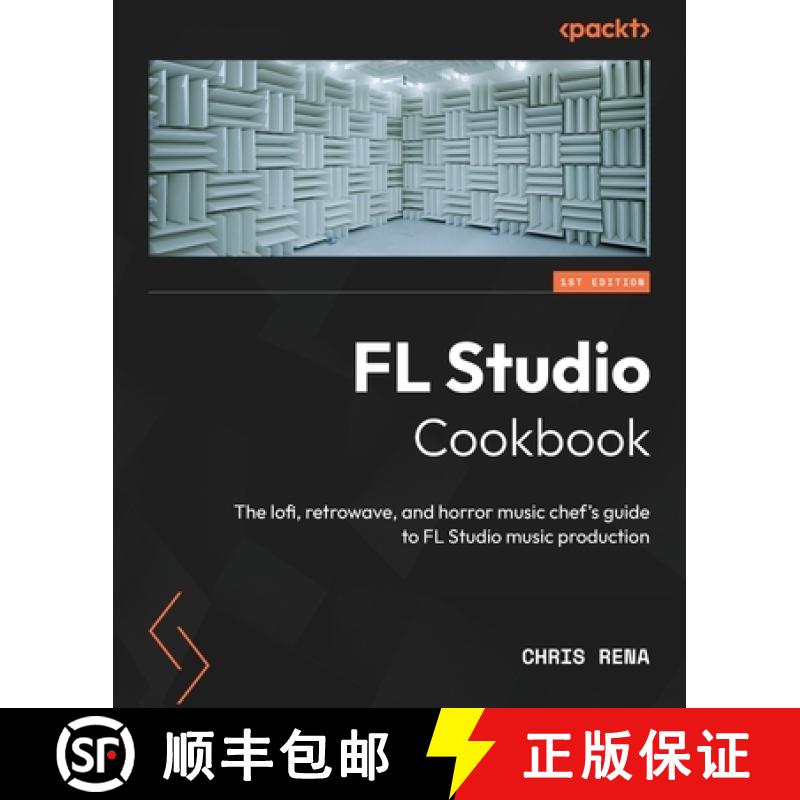预订 FL Studio Cookbook: The lofi, retrowave, and horror music chef's guide to FL Studio music produc... [9781803245799]