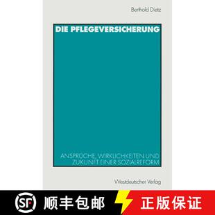 【3-4周达】Die Pflegeversicherung: Ansprüche, Wirklichkeiten und Zukunft einer Sozialreform [9783531138695]