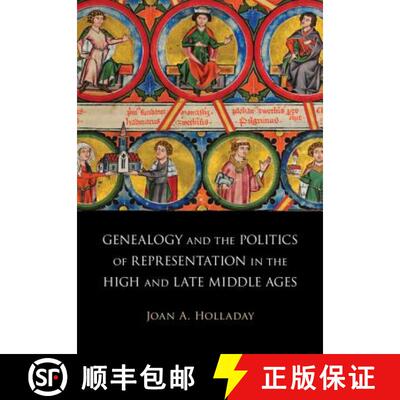 【3-4周达】Genealogy and the Politics of Representation in the High and Late Middle Ages: The Politic... [9781108470186]