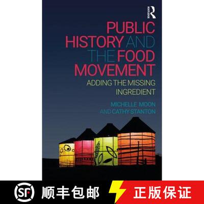 【3-4周达】Public History and the Food Movement: Adding the Missing Ingredient [9781629581156]