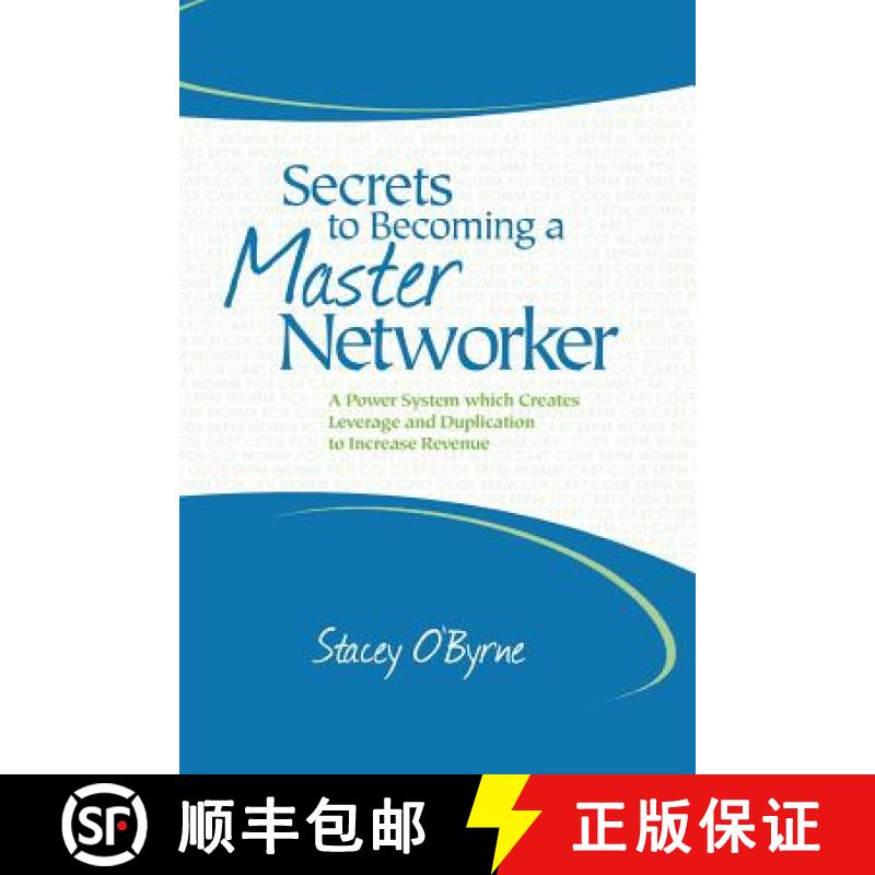 【3-4周达】Secrets to Becoming a Master Networker: A Power System which Creates Leverage and Duplicat... [9780988343801]