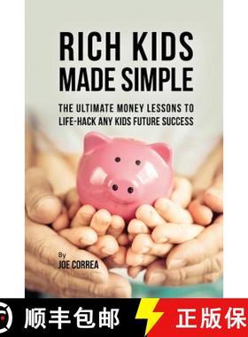 【3-4周达】Rich Kids Made Simple: The Ultimate Money Lessons to Life-Hack any Kids Future Success [9781635316773]