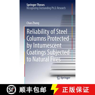 【3-4周达】精装 Reliability of Steel Columns Protected by Intumescent Coatings Subjected to Natural F... [9783662463789]