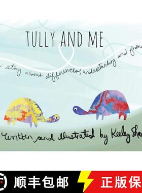 预订 Tully and Me: A Story about Differences, Understanding, and Friendship [9780578494159]
