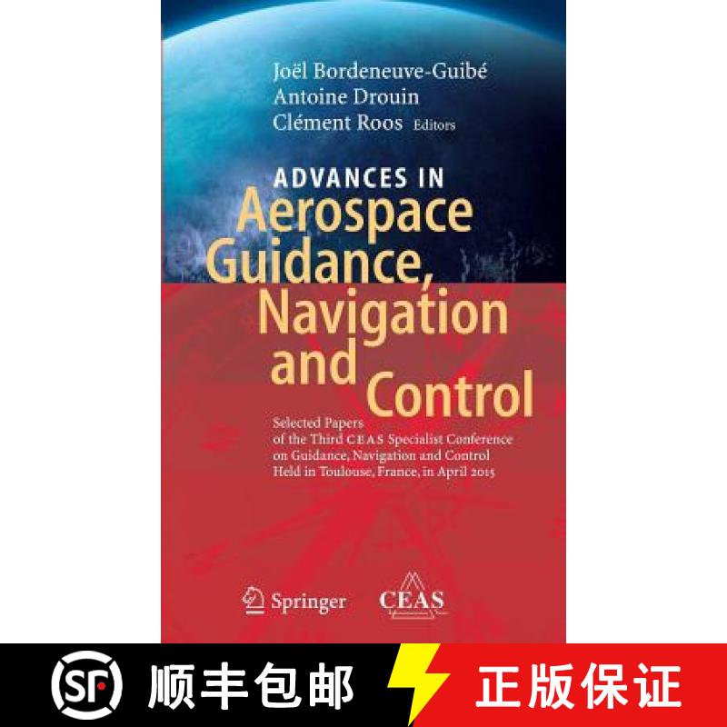 【3-4周达】Advances in Aerospace Guidance, Navigation and Control: Selected Papers of the Third CEAS ... [9783319175171]