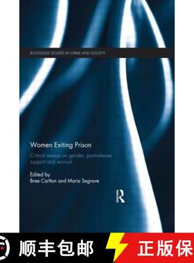 【3-4周达】Women Exiting Prison : Critical Essays on Gender, Post-Release Support and Survival [9780415831536]