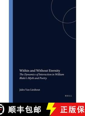 预订 Within and Without Eternity: The Dynamics of Interaction in William Blake's Myth and Poetry [9789051836813]