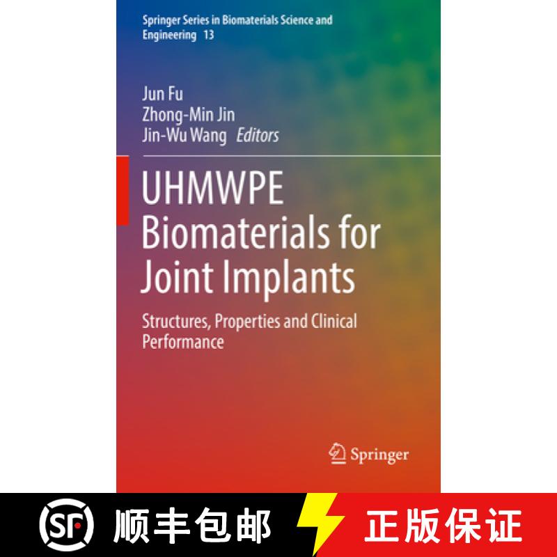 【3-4周达】Uhmwpe Biomaterials for Joint Implants: Structures, Properties and Clinical Performance [9789811369261]