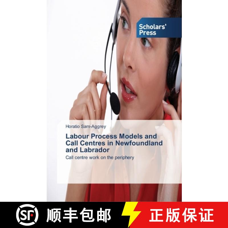 预订 Labour Process Models and Call Centres in Newfoundland and Labrador [9783639518146]
