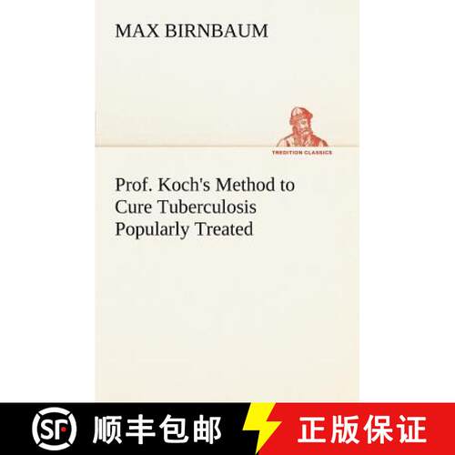 【3-4周达】Prof. Koch's Method to Cure Tuberculosis Popularly Treated [9783849166250]