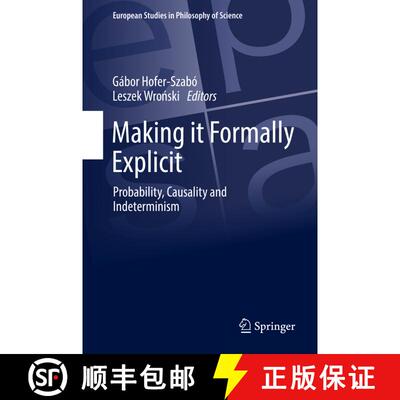 【3-4周达】精装 Making it Formally Explicit : Probability, Causality and Indeterminism [9783319554853]