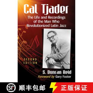 【3-4周达】Cal Tjader : The Life and Recordings of the Man Who Revolutionized Latin Jazz, 2d ed. [9781476671345]
