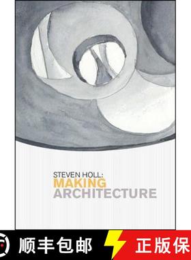 【3-4周达】Steven Holl: Making Architecture [9780998207568]