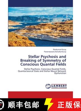 【3-4周达】Stellar Psychosis and Breaking of Symmetry of Conscious Quantal Fields [9786208434434]