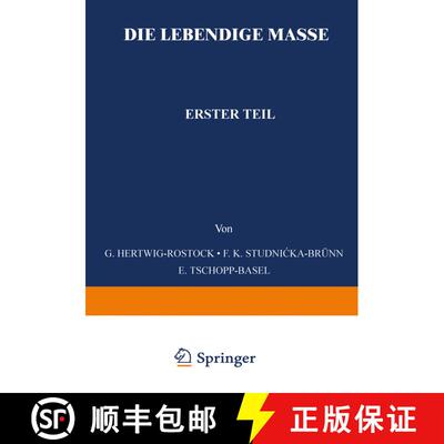 【3-4周达】Die Lebendige Masse: Erster Teil Allgemeine Mikroskopische Anatomie und Organisation der L... [9783642512919]