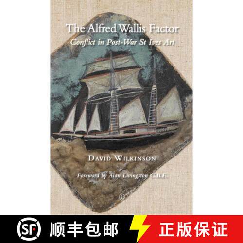 【3-4周达】The Alfred Wallis Factor: Conflict in Post-War St Ives Art [9780718894979]