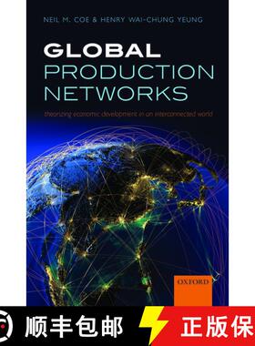 【3-4周达】Global Production Networks: Theorizing Economic Development in an Interconnected World [9780198703914]